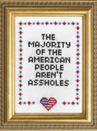 The Majority of the American People Aren't Assholes - Cross Stitch