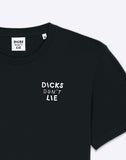 Dicks Don't Lie T-Shirt