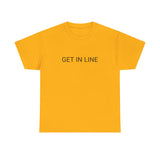 GET IN LINE TEE BY CULTUREEDIT AVAILABLE IN 13 COLORS
