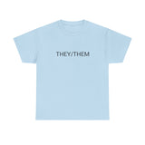 THEY/THEM TEE BY CULTUREEDIT AVAILABLE IN 13 COLORS