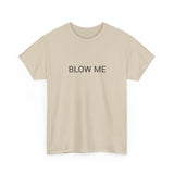 BLOW ME TEE BY CULTUREEDIT AVAILABLE IN 13 COLORS
