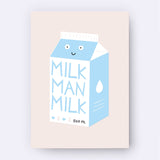 Milk Man Milk - Art Card by Dicks Don't Lie