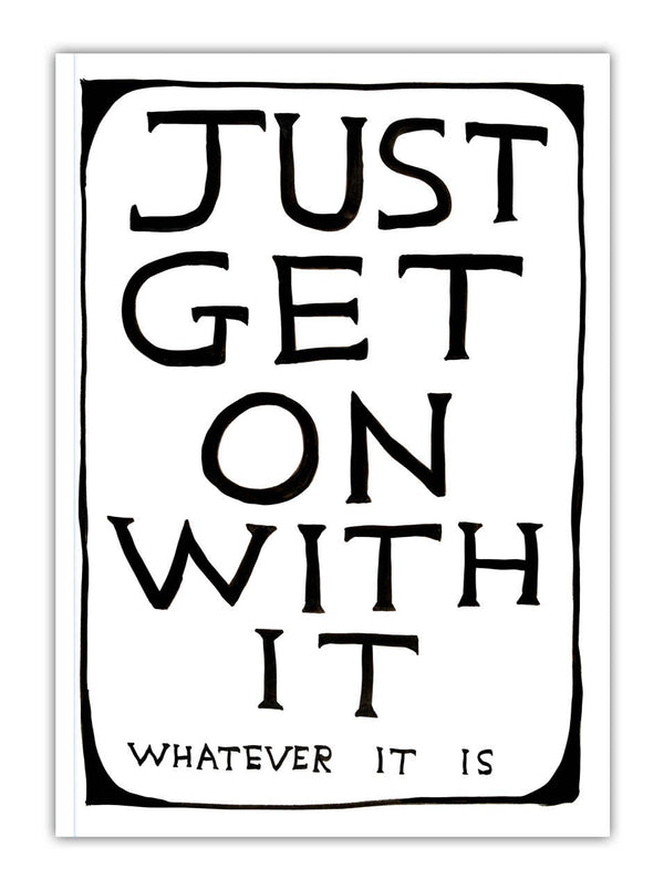 David Shrigley A5 Notebook Just Get On With It