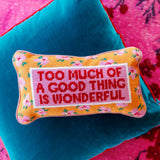 Too Much Needlepoint Pillow