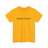 SWIPE RIGHT TEE BY CULTUREEDIT AVAILABLE IN 13 COLORS