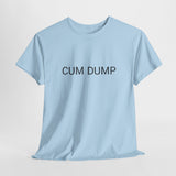CUM DUMP TEE BY CULTUREEDIT AVAILABLE IN 13 COLORS