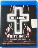 BULLDOG IN THE WHITE HOUSE BLU-RAY by Todd Verow