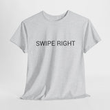 SWIPE RIGHT TEE BY CULTUREEDIT AVAILABLE IN 13 COLORS