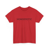 HOMOEROTIC TEE BY CULTUREEDIT AVAILABLE IN 13 COLORS