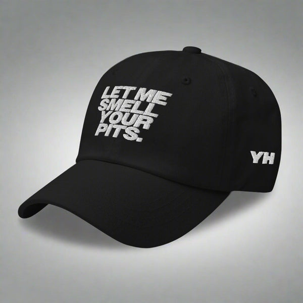 Let Me Smell Your Pits Dad Hat by YES HOMO in Black