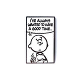 Peanuts Mood - Have A Good Time Pin