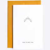 Nice To Meet You - greeting card by Dicks Don't Lie