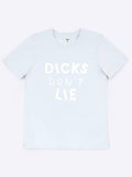 Dicks Don't Lie T-Shirt by Dicks Don't Lie -2 Colors