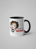 MOIRA - YOU ARE MY BEBE - SCHITT'S CREEK MUG